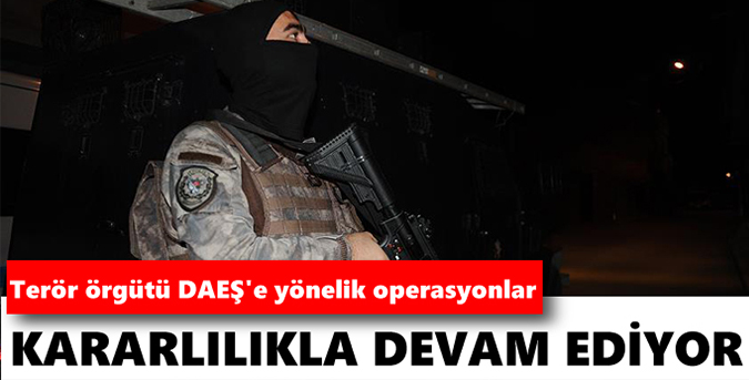 Güvenlik güçleri DAEŞ'e nefes aldırmadı