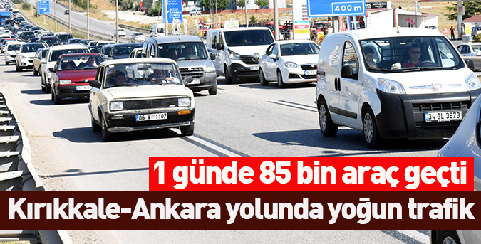 1 günde 85 bin araç geçti