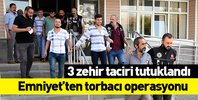 3 zehir taciri tutuklandı