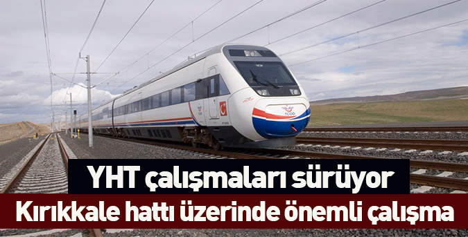 YHT çalışmaları sürüyor