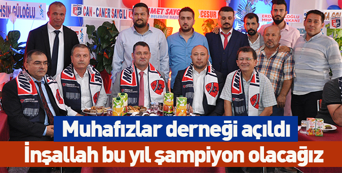 Muhafızlar derneği açıldı