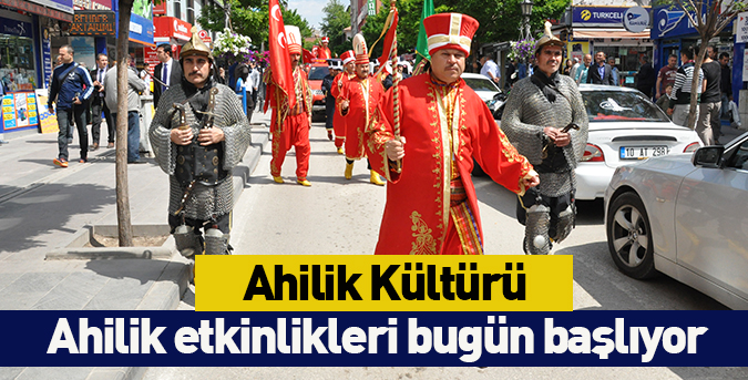 Ahilik etkinlikleri bugün başlıyor