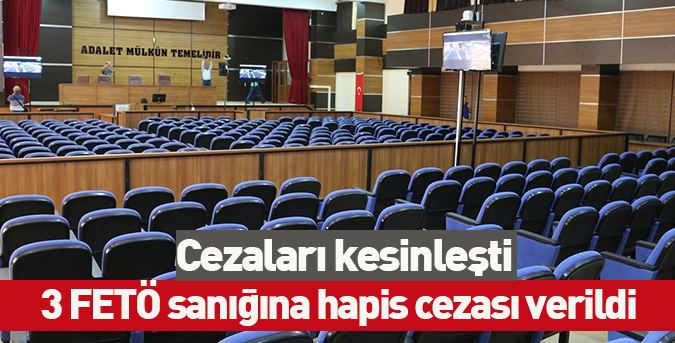 3 FETÖ sanığına hapis cezası