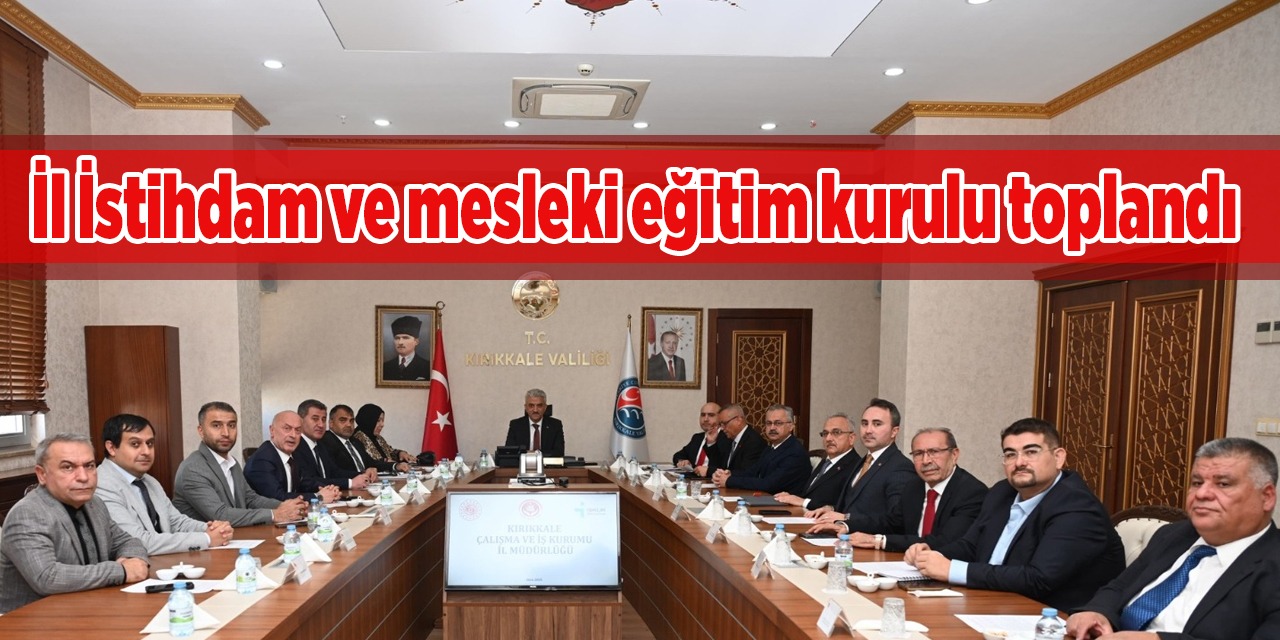 İl İstihdam ve mesleki eğitim kurulu toplandı