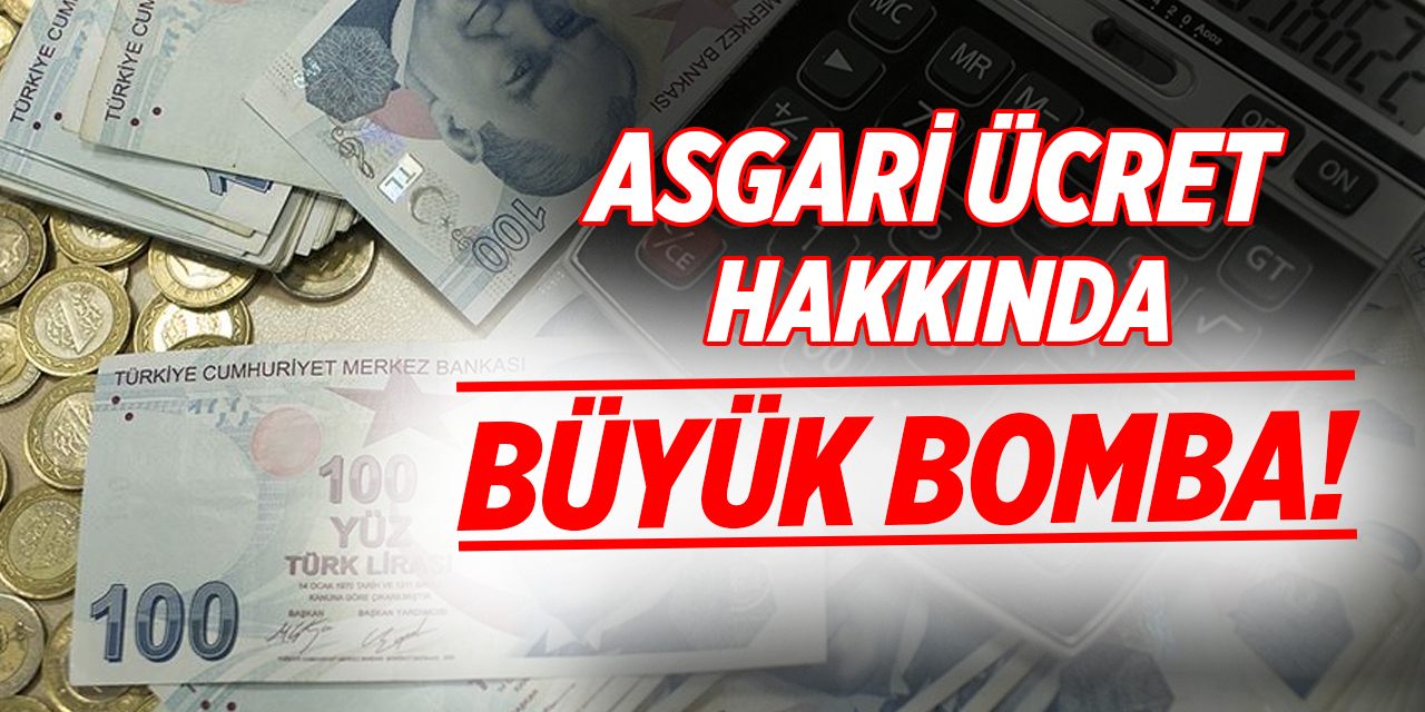 Asgari ücret ile ilgili büyük bomba!