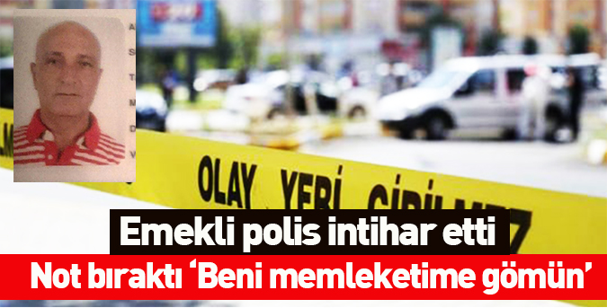 Emekli polis intihar etti