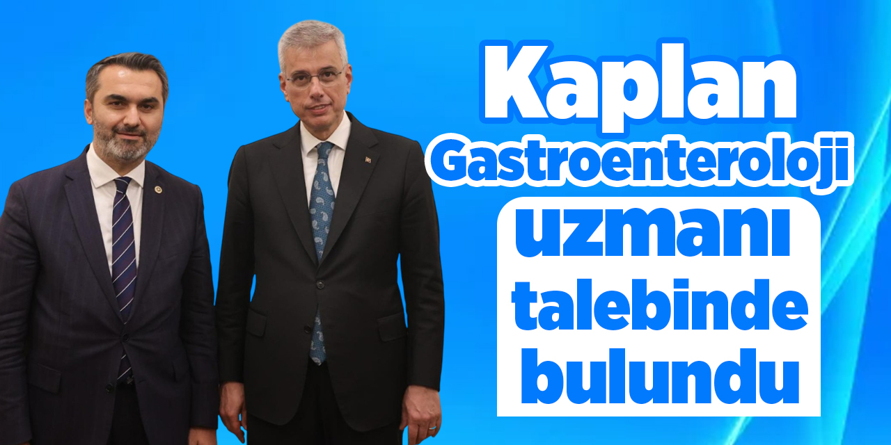 Kaplan, Gastroenteroloji uzmanı talebinde bulundu