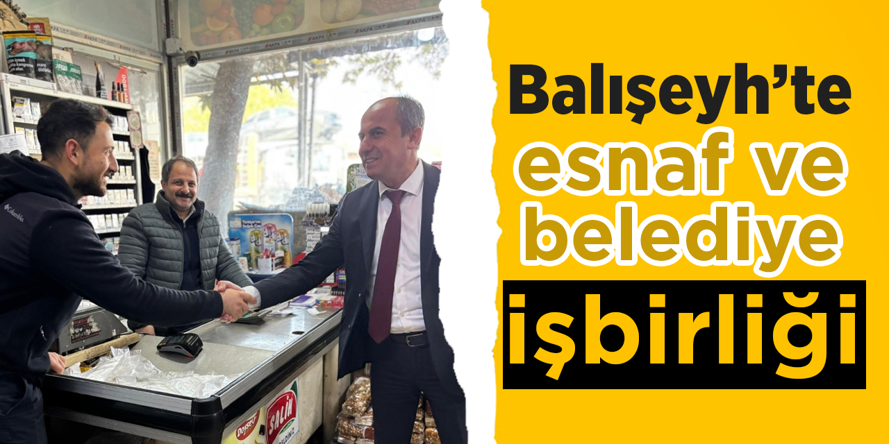 Balışeyh’te esnaf ve belediye işbirliği