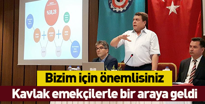 Kavlak emekçilerle bir araya geldi