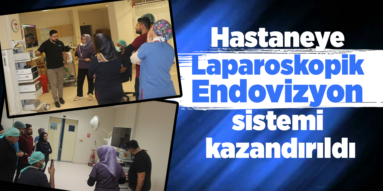 Hastaneye Laparoskopik Endovizyon sistemi kazandırıldı