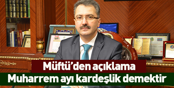 Muharrem ayı kardeşlik demektir