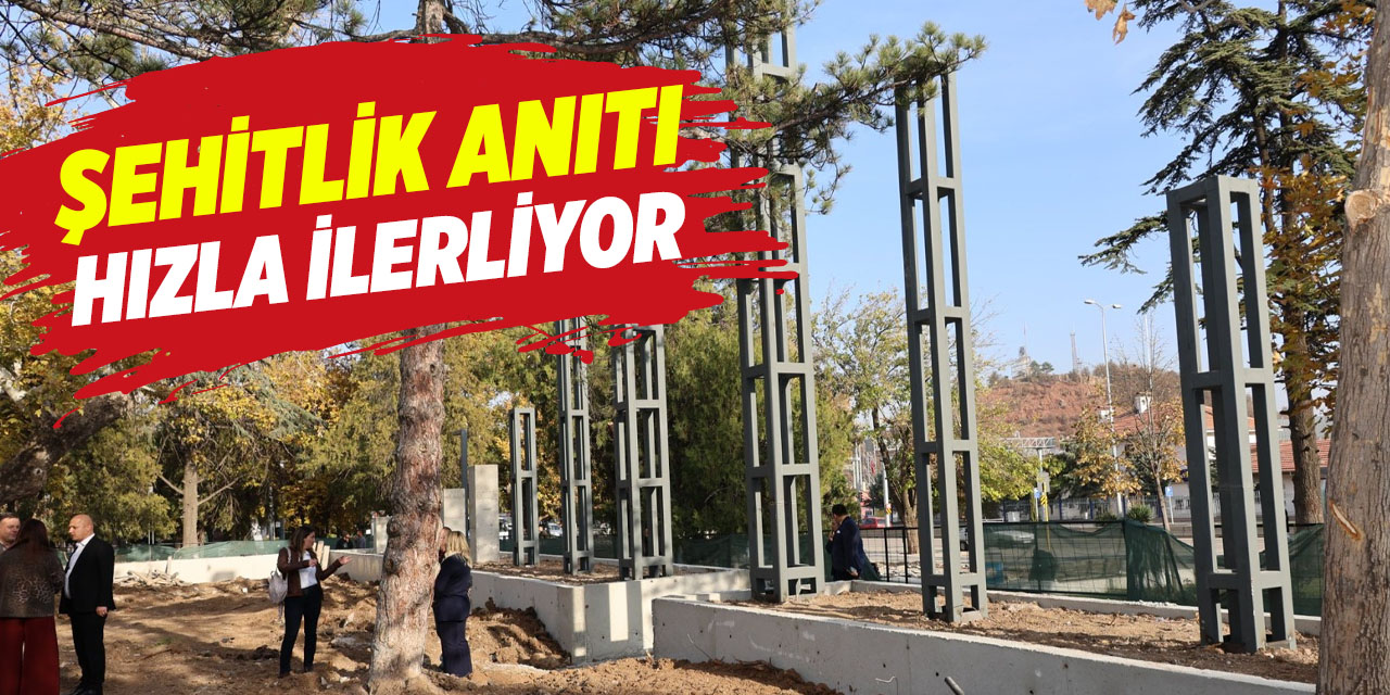 Şehitlik Anıtı hızla ilerliyor