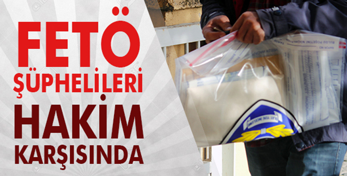 15 FETÖ sanığı hâkim karşısında