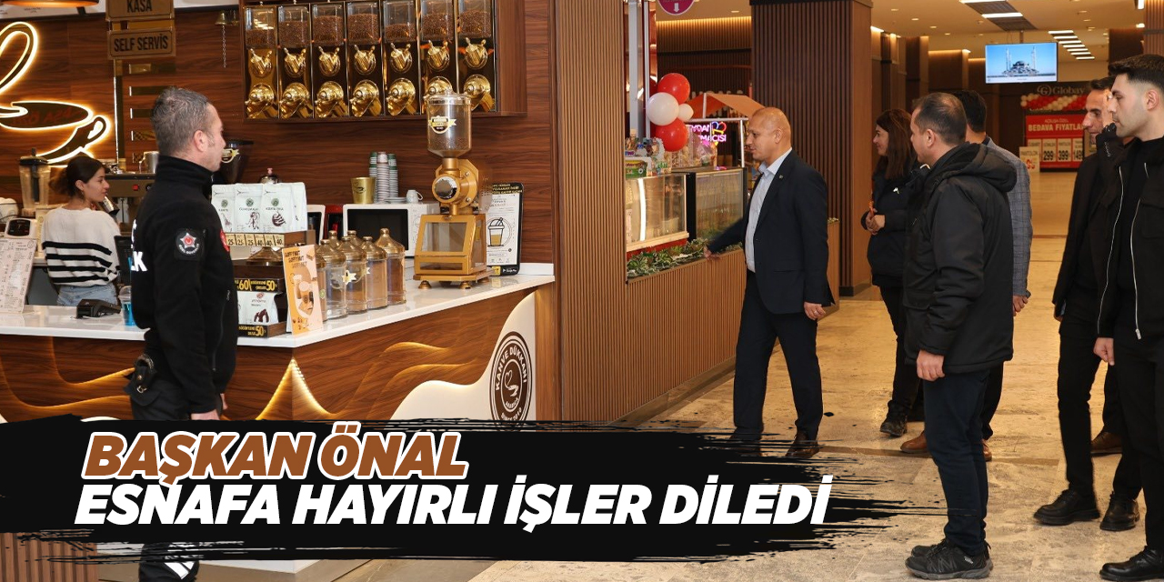 Başkan Önal, esnafa hayırlı işler diledi