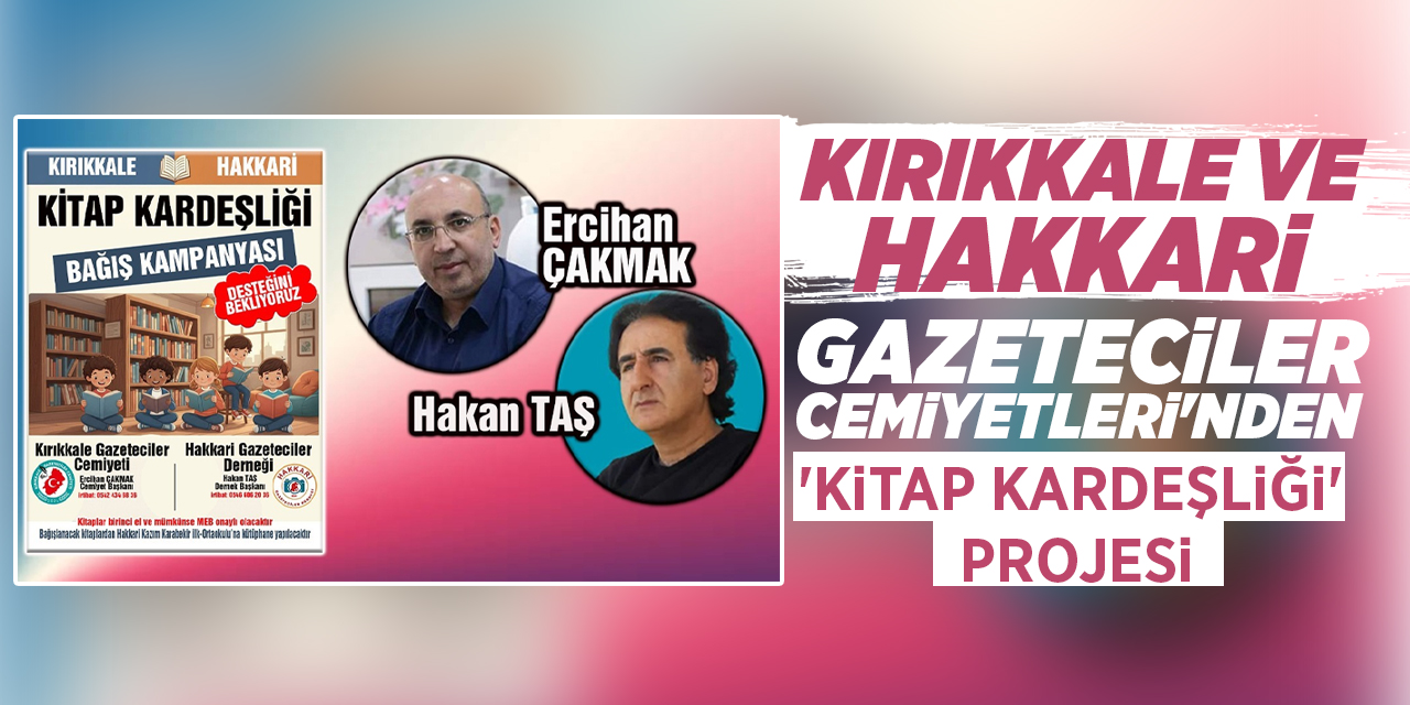 Kırıkkale ve Hakkari Gazeteciler Cemiyetleri'nden 'Kitap Kardeşliği' projesi