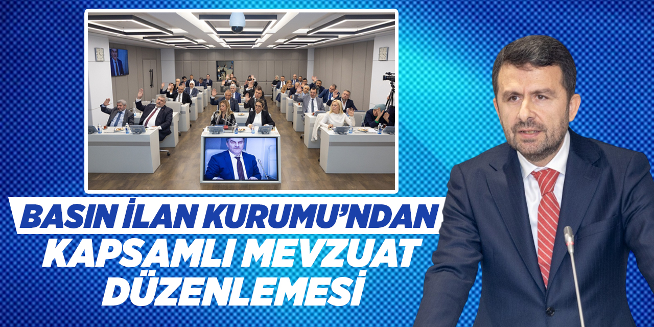 Basın İlan Kurumu’ndan kapsamlı mevzuat düzenlemesi