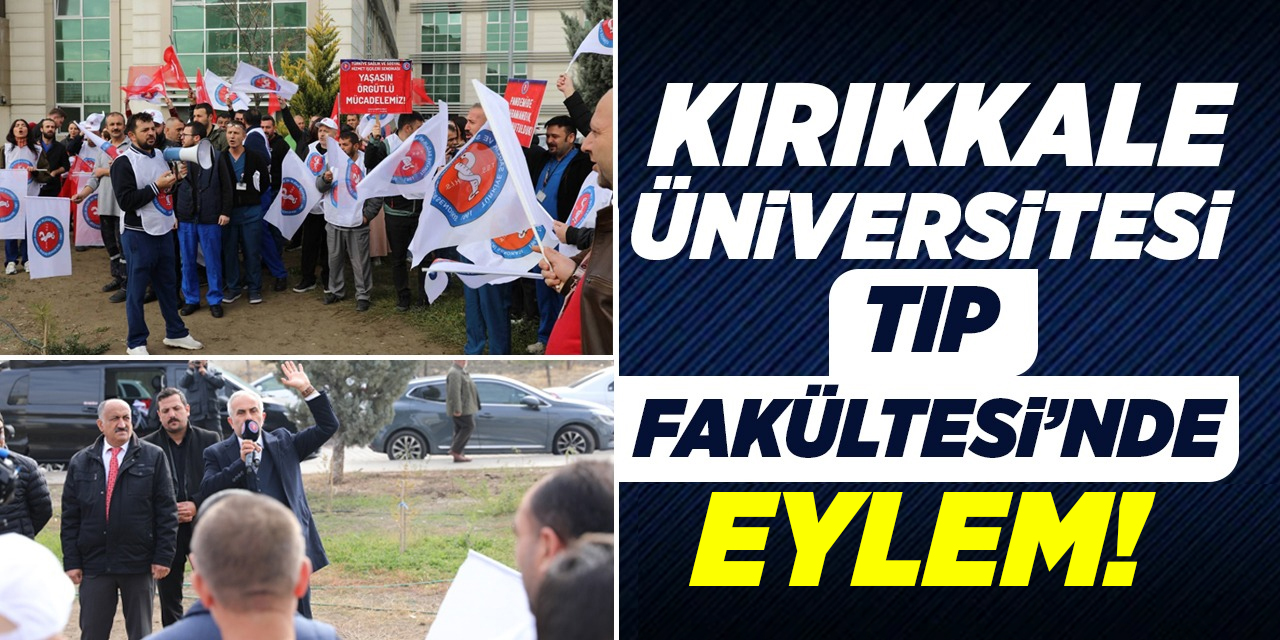 Kırıkkale Üniversitesi Tıp Fakültesi’nde  eylem!