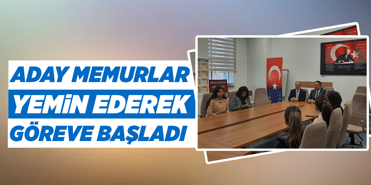 Aday memurlar yemin ederek göreve başladı