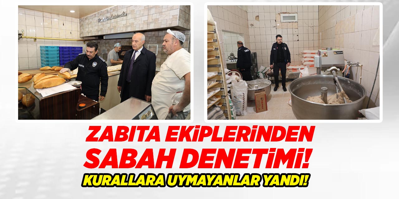 Kırıkkale’de Zabıtadan sabah denetimi: fırınlarda kontrol