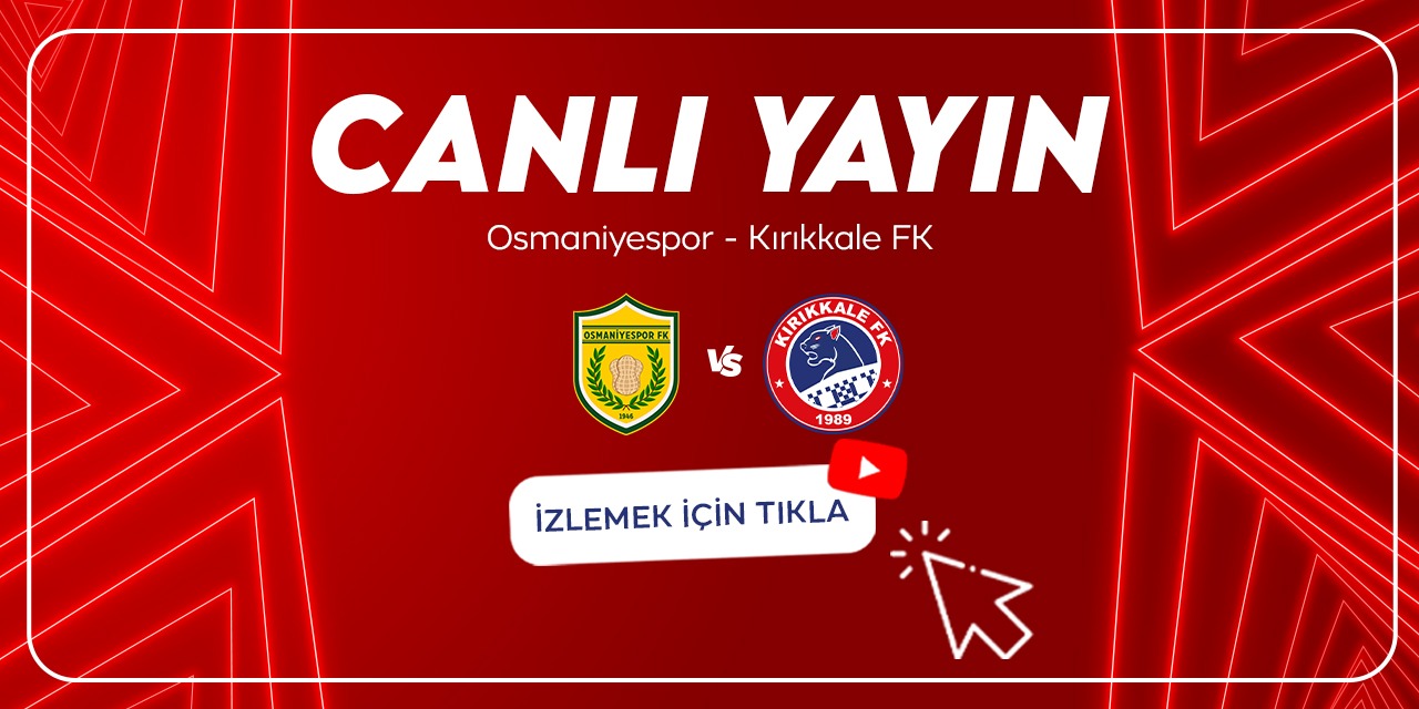 Kırıkkale FK-Osmaniyespor maçı canlı yayın izle