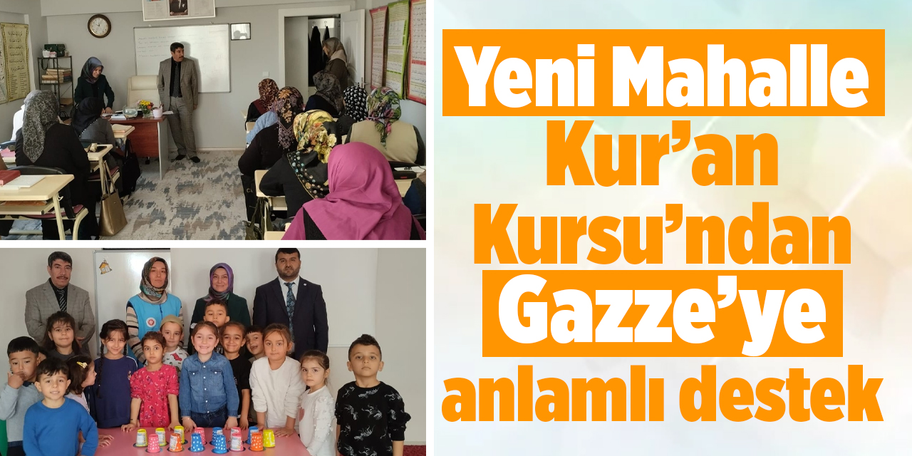 Yeni Mahalle Kur’an Kursu’ndan Gazze’ye anlamlı destek