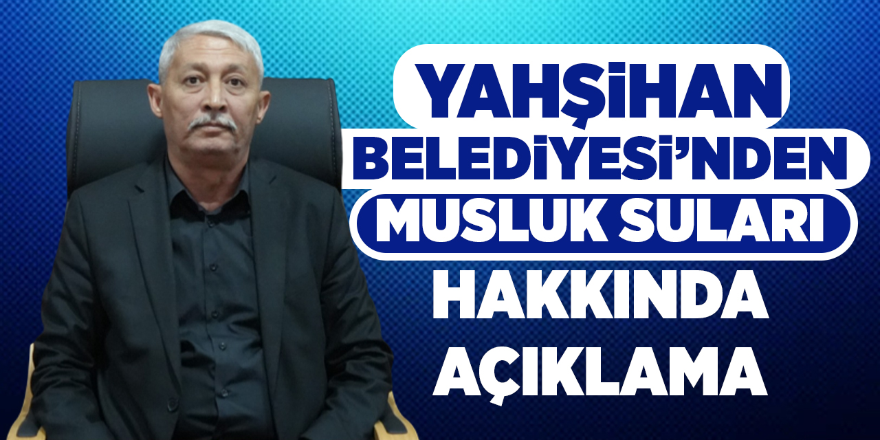 Yahşihan Belediyesi’nden musluk suları hakkında açıklama