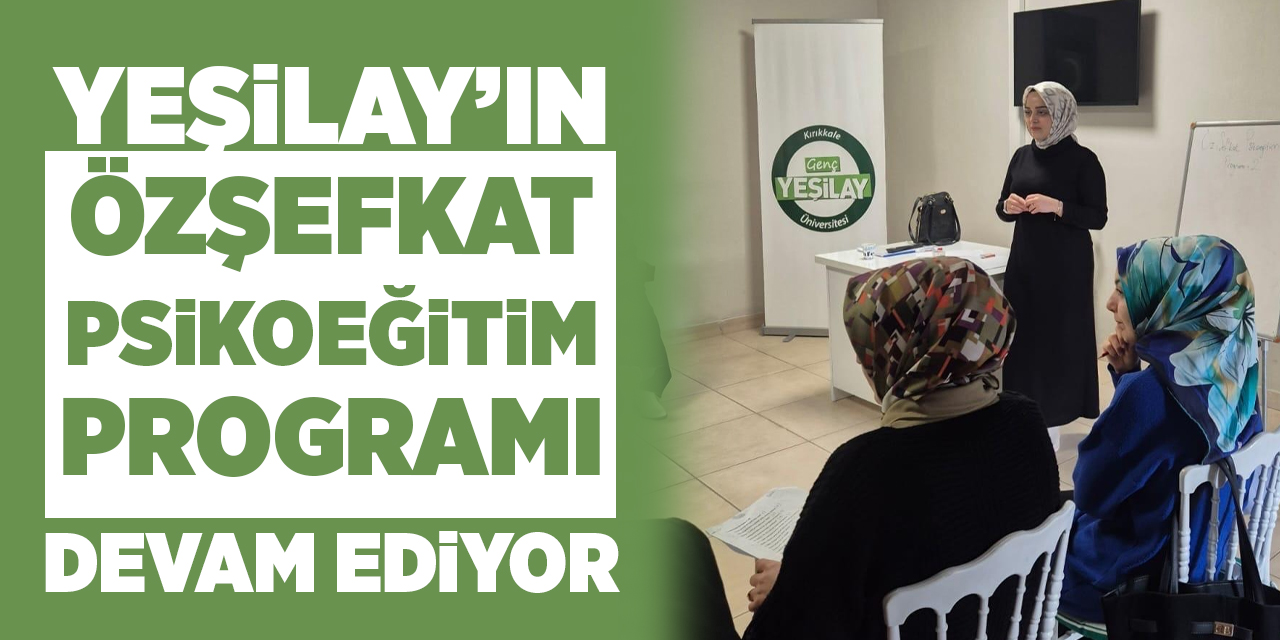 Yeşilay’ın Özşefkat Psikoeğitim Programı devam ediyor