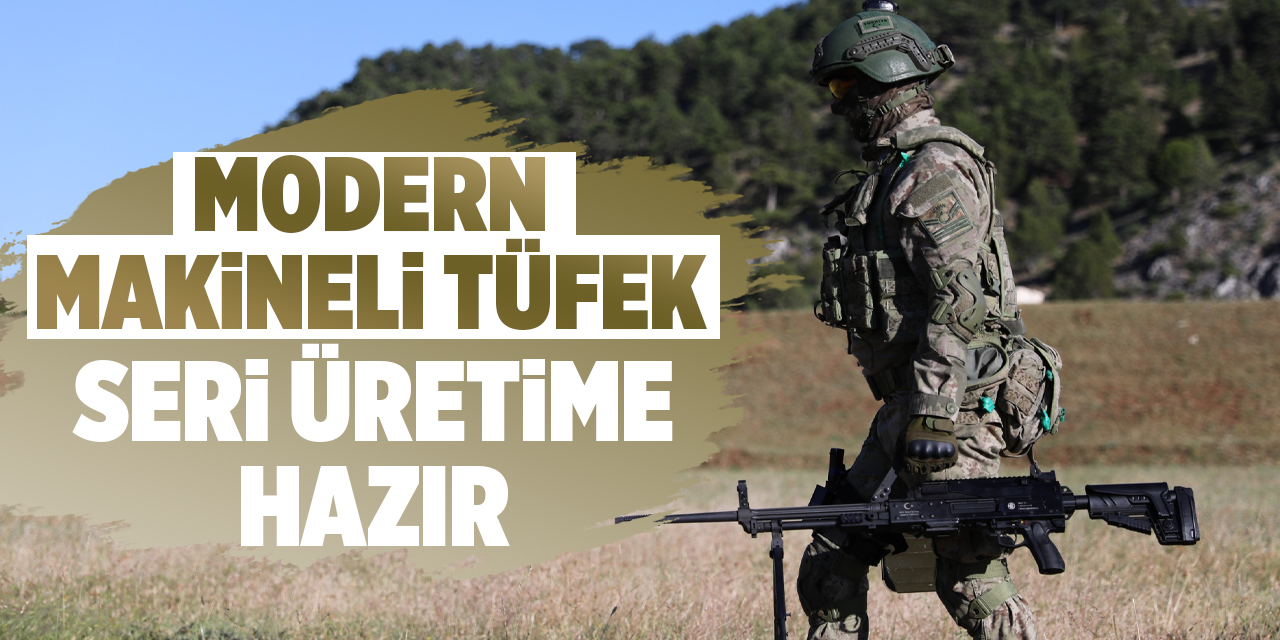 Modern makineli tüfek seri üretime hazır