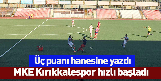 MKE Kırıkkalespor hızlı başladı