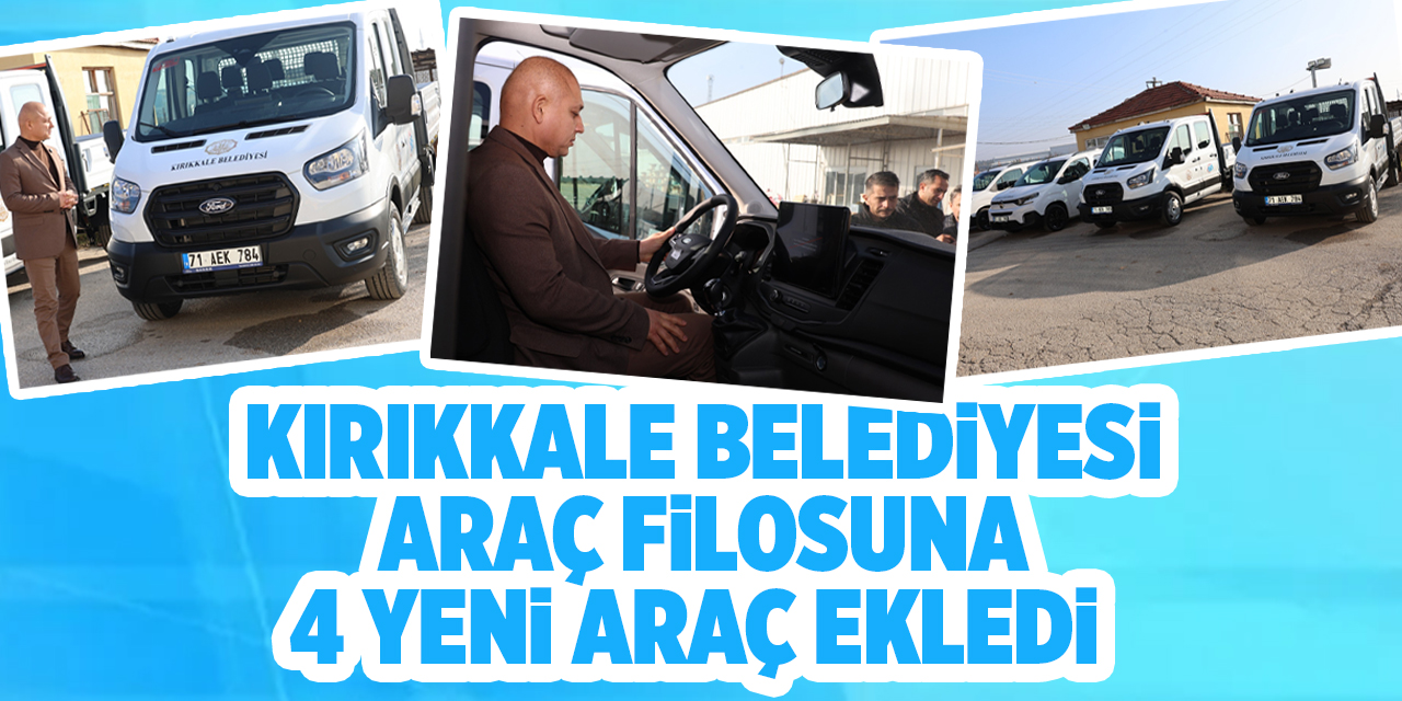 Kırıkkale Belediyesi araç filosuna 4 yeni araç ekledi