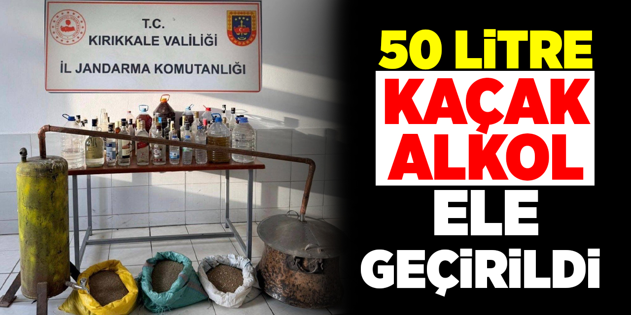 50 litre kaçak alkol ele geçirildi