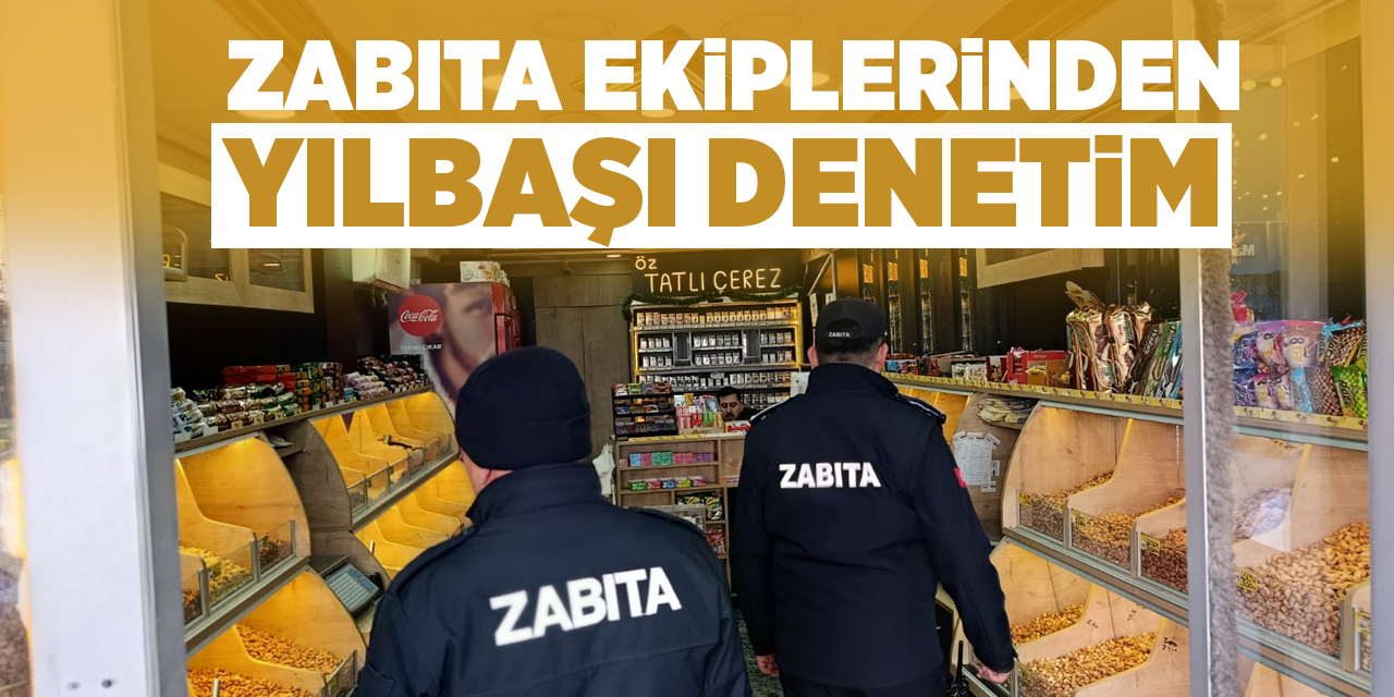 Zabıta ekiplerinden yılbaşı denetim