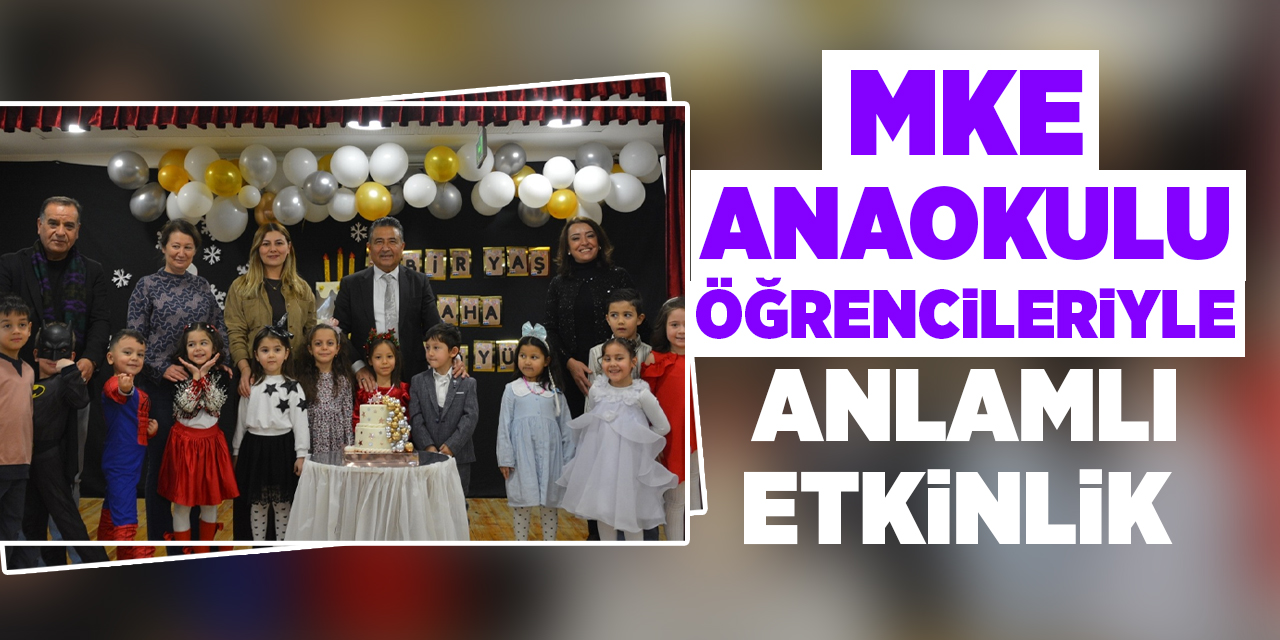 MKE Anaokulu öğrencileriyle anlamlı etkinlik