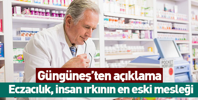 Eczacılık, insan ırkının en eski mesleği