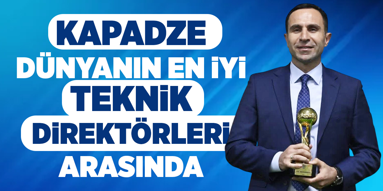 Kapadze, dünyanın en iyi teknik direktörleri arasında