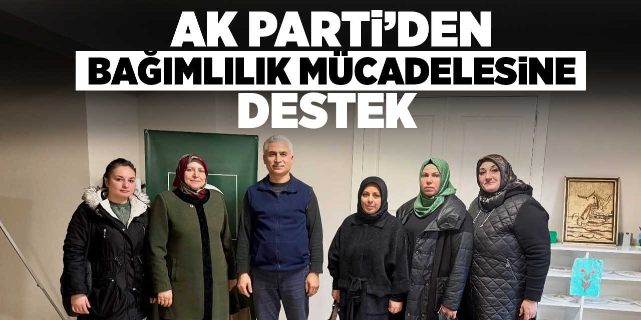 AK Parti’den bağımlılık mücadelesine destek