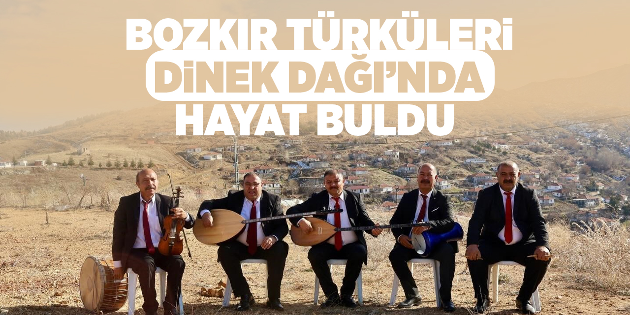 Bozkır Türküleri, Dinek Dağı’nda hayat buldu