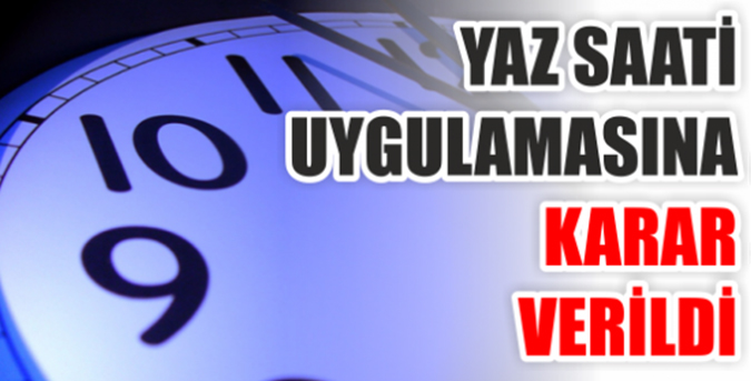 Yaz saati uygulaması devam edecek