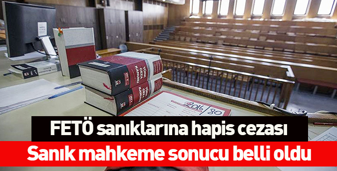 FETÖ sanıklarına hapis cezası