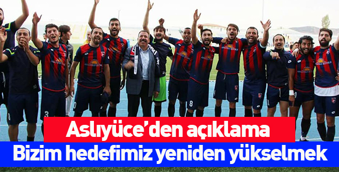 Hedefimiz yeniden yükselmek