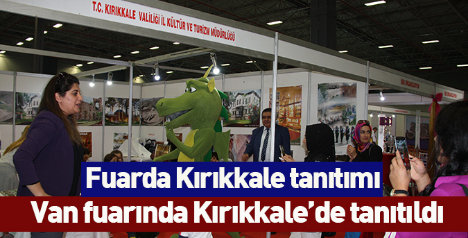Van fuarında Kırıkkale’de tanıtıldı