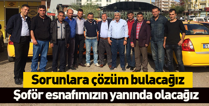 Şoför esnafımızın yanında olacağız