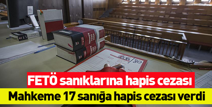 FETÖ sanıklarına hapis cezası