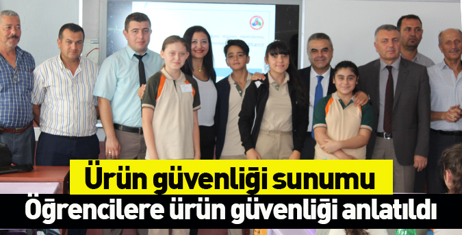 Öğrencilere ürün güvenliği anlatıldı