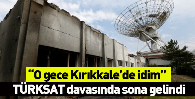 TÜRKSAT davasında sona gelindi