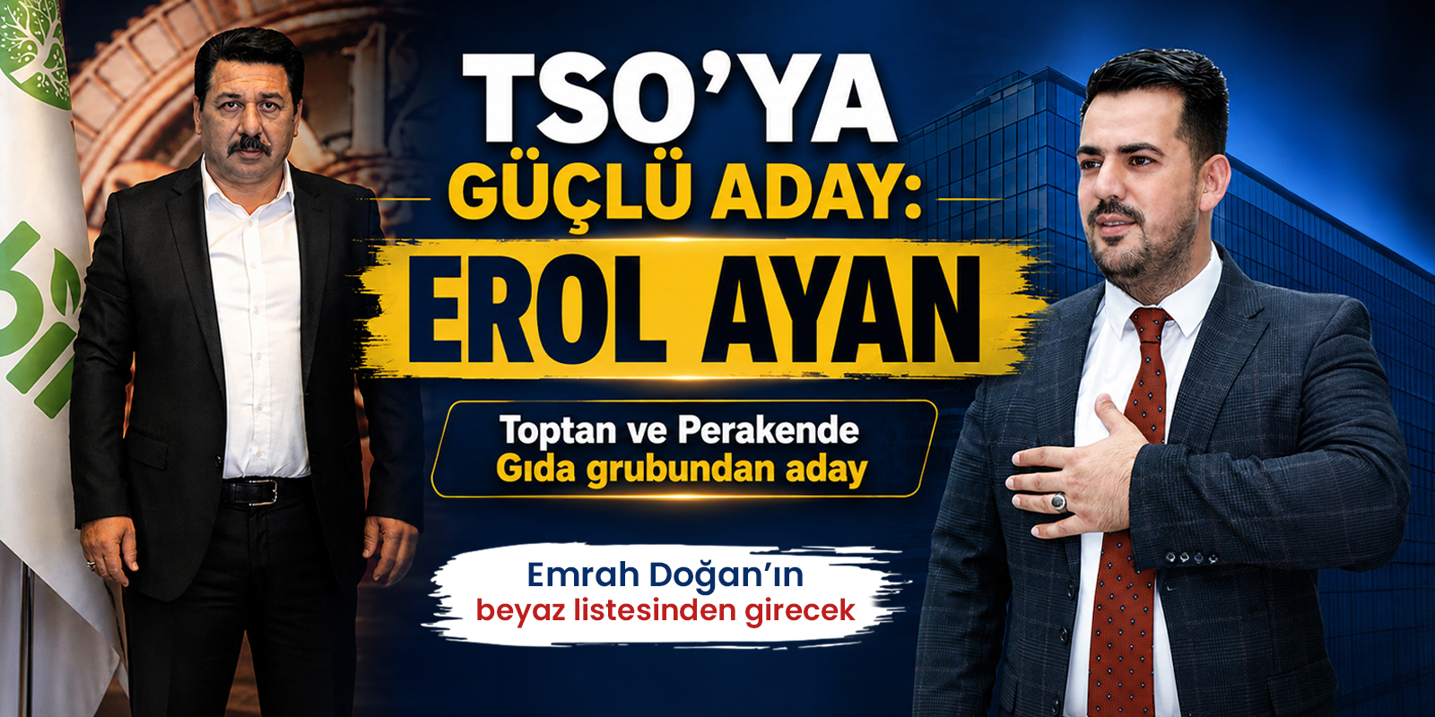 Erol Ayan, TSO 1. Meslek Grubuna Beyaz Listeden aday