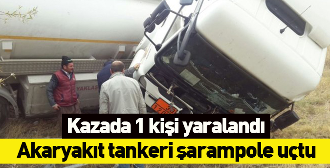 Akaryakıt tankeri şarampole uçtu
