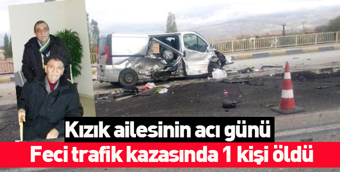 Kızık'ın babası hayatını kaybetti
