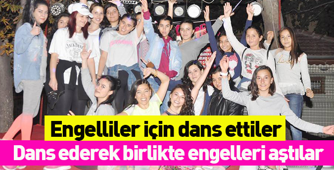 Engelliler için dans ettiler