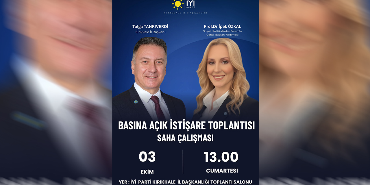İYİ Parti Kırıkkale’de buluşuyor: İpek Özkal Sayan kente geliyor